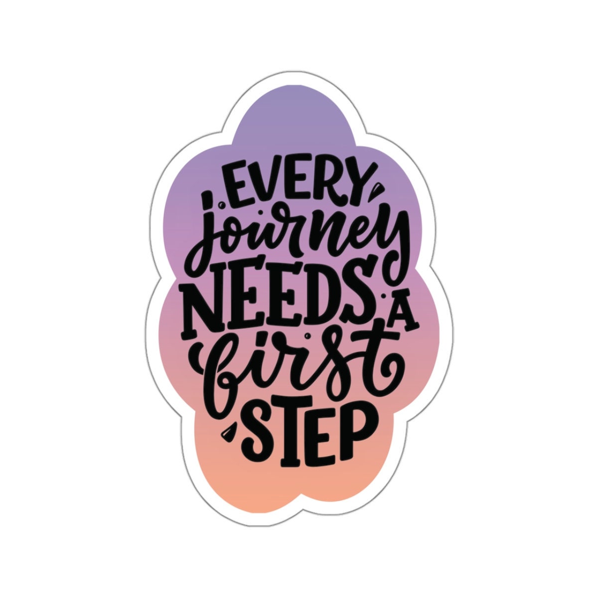 Every Journey Needs A First Step Motivational Sticker, inspirational quote decal